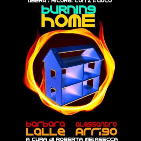 Barbara Lalle e Alessandro Arrigo | Burning Home